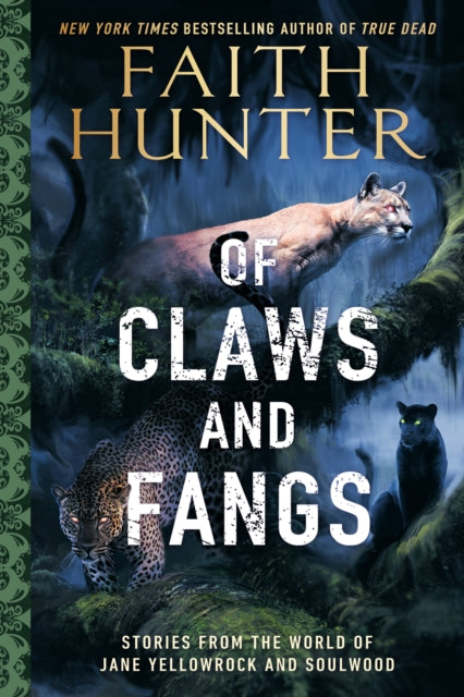 Of Claws And Fangs: Stories from the World of Jane Yellowrock and Soulwood