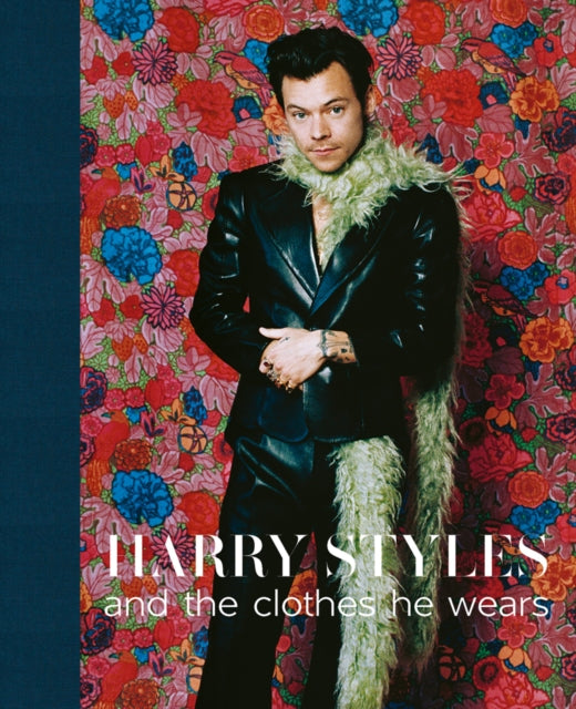 Harry Styles: and the clothes he wears