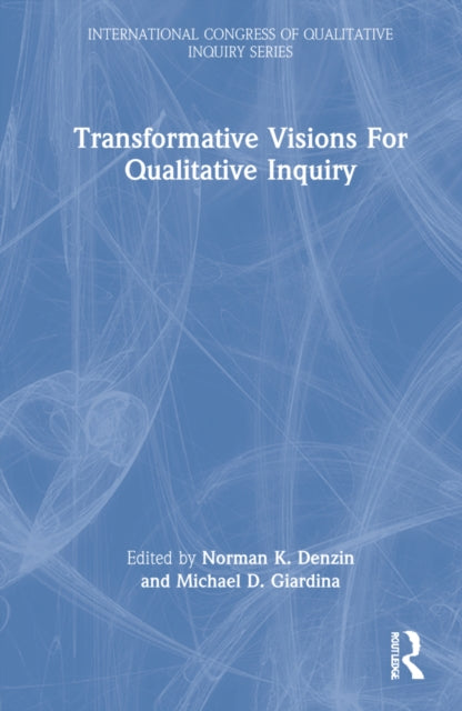 Transformative Visions for Qualitative Inquiry