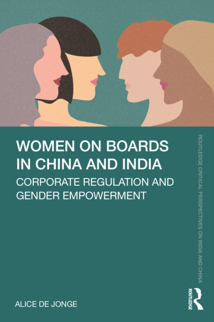Women on Boards in China and India: Corporate Regulation and Gender Empowerment