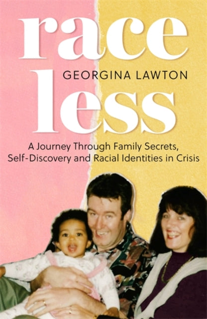 Raceless: Exploring race, identity and the truth about where I belong