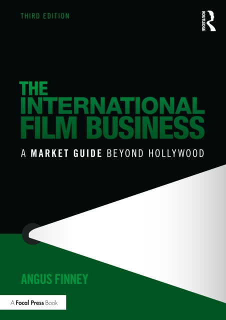 The International Film Business: A Market Guide Beyond Hollywood