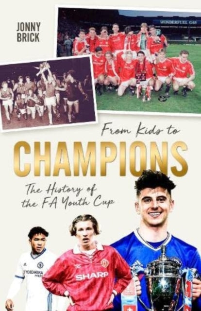 From Kids to Champions: A History of the FA Youth Cup
