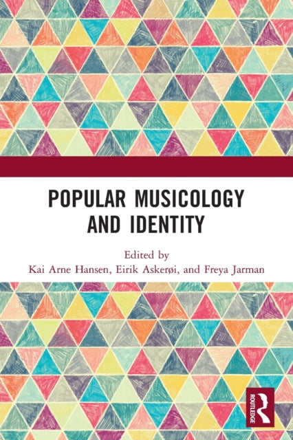 Popular Musicology and Identity: Essays in Honour of Stan Hawkins