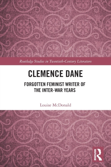 Clemence Dane: Forgotten Feminist Writer of the Inter-War Years