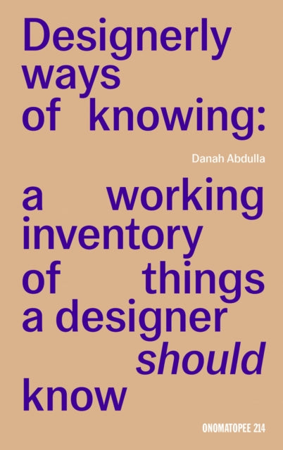 Designerly Ways of Knowing: A Working Inventory of Things a Designer Should Know