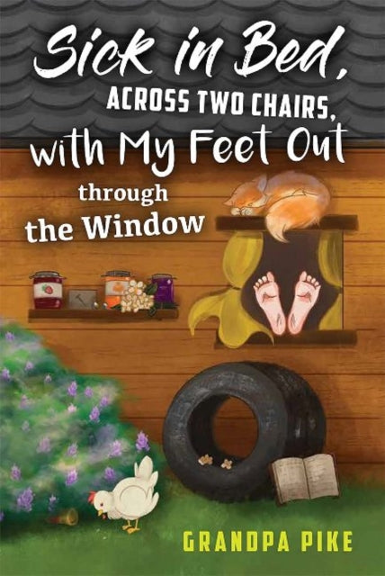 Sick in Bed Across Two Chairs, with My Feet out Through the Window