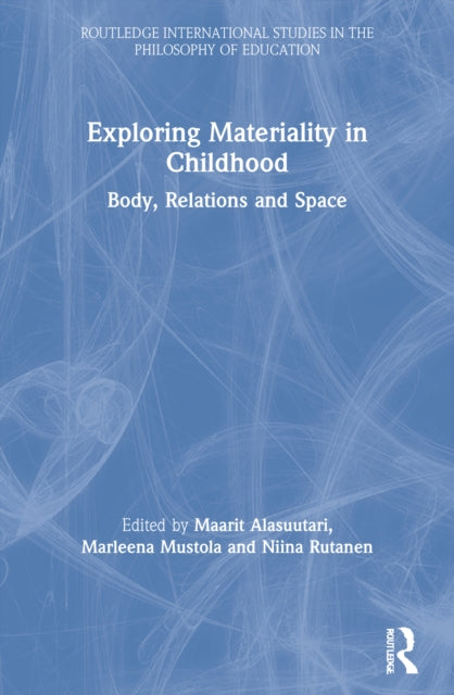 Exploring Materiality in Childhood: Body, Relations and Space