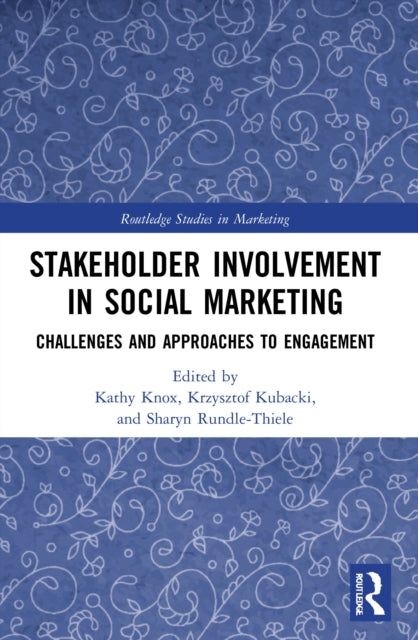 Stakeholder Involvement in Social Marketing: Challenges and Approaches to Engagement