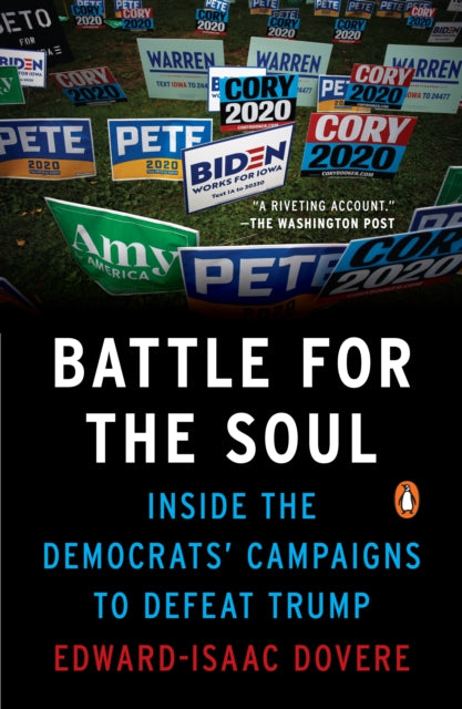 Battle For The Soul: Inside the Democrats Campaigns to Defeat Trump
