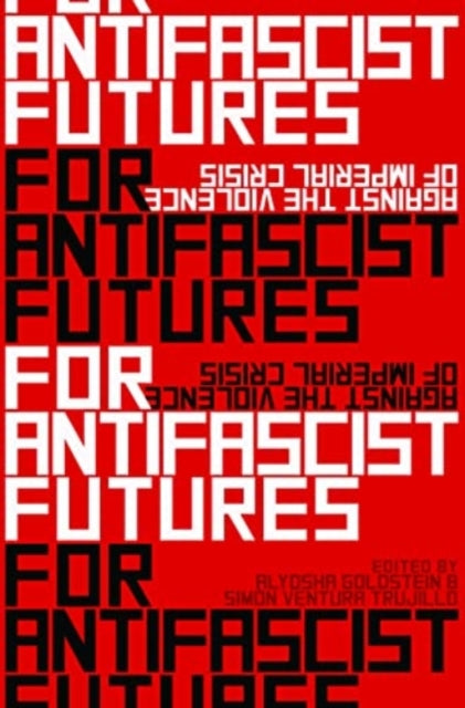 The Violence of Imperial Crisis: Global Perspectives on Fascism and Antifascism