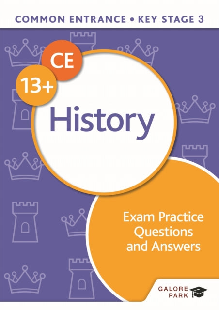 Common Entrance 13+ History Exam Practice Questions and Answers