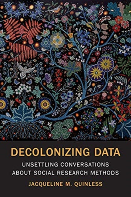 Decolonizing Data: Unsettling Conversations about Social Research Methods