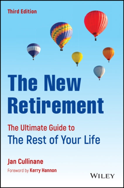 The New Retirement: The Ultimate Guide to the Rest of Your Life, Third Edition