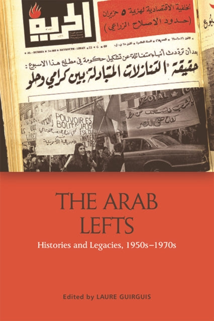 The Arab Lefts: Histories and Legacies, 1950s 1970s