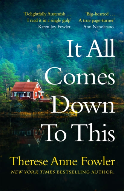 It All Comes Down To This: The new novel from New York Times bestselling author Therese Anne Fowler