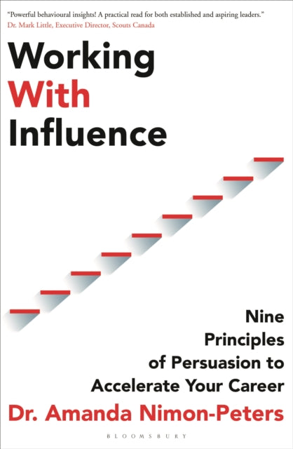 Working With Influence: Nine principles of persuasion to accelerate your career