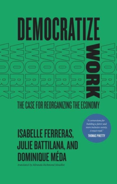 Democratize Work: The Case for Reorganizing the Economy