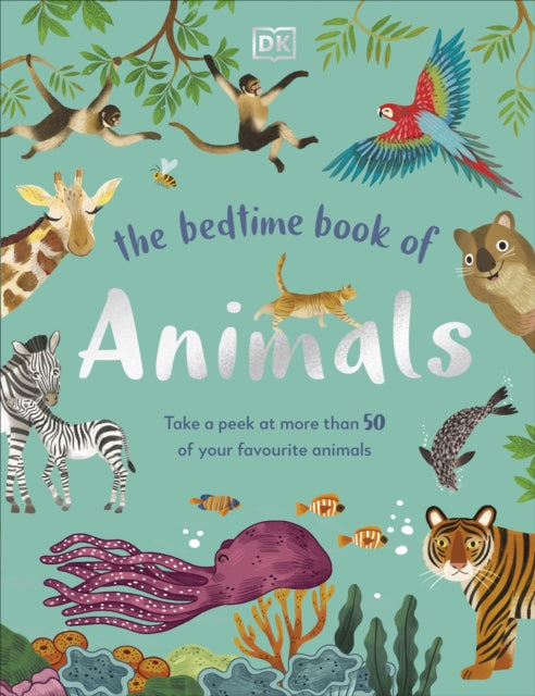 The Bedtime Book of Animals: Take a Peek at more than 50 of your Favourite Animals
