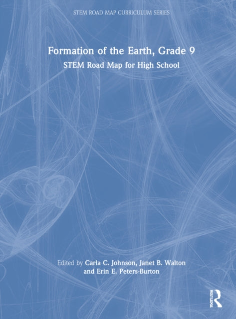 Formation of the Earth, Grade 9: STEM Road Map for High School