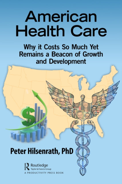 American Healthcare: Why It Costs So Much Yet Remains a Beacon of Growth and Development