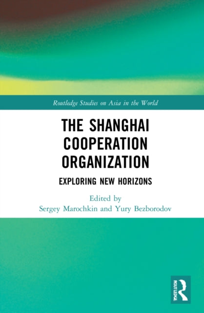 The Shanghai Cooperation Organization: Exploring New Horizons