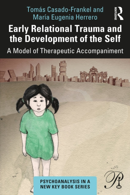 Early Relational Trauma and the Development of the Self: A Model of Therapeutic Accompaniment
