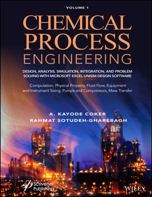Chemical Process Engineering: Design, Analysis, Simulation, Integration and Problem Solving with Microsoft Excel-UniSim Software Chemic Engineering