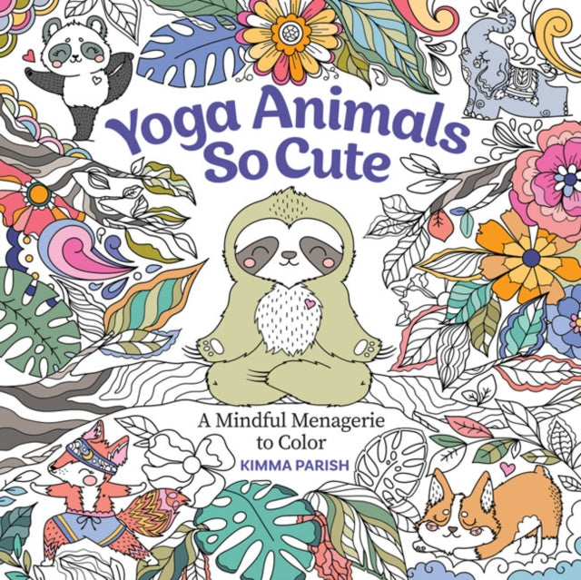 Yoga Animals So Cute: A Mindful Menagerie to Color