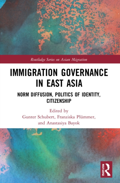 Immigration Governance in East Asia: Norm Diffusion, Politics of Identity, Citizenship