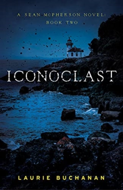 Iconoclast: A Sean McPherson Novel, Book Two