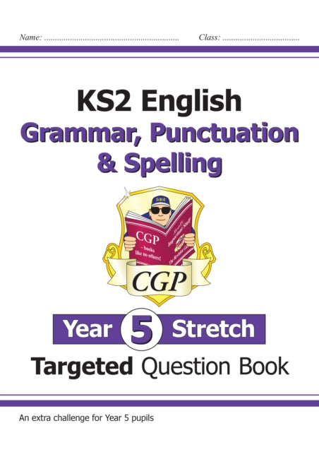 New KS2 English Year 5 Stretch Grammar, Punctuation & Spelling Targeted Question Book (w/Answers)