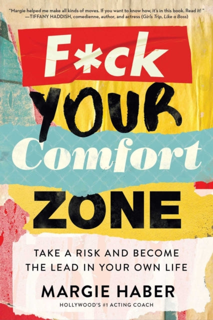 F*ck Your Comfort Zone: Become the Lead in Your Own Life