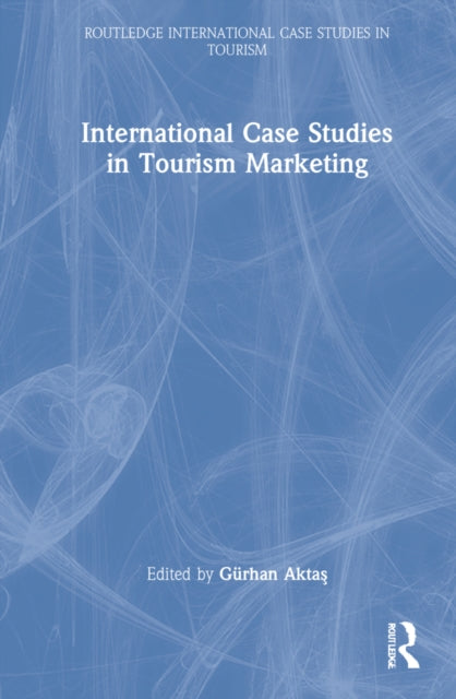 International Case Studies in Tourism Marketing