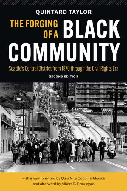 The Forging of a Black Community: Seattle's Central District from 1870 through the Civil Rights Era