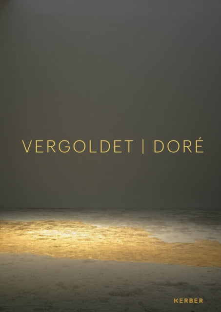 Dore | Vergoldet | Gilded: recontextualser l'attrait de l'or | von neuen Allianzen und Verschmelzungen | a matter of allure