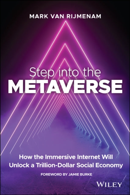 Step into the Metaverse: How the Immersive Interne t Will Unlock a Trillion-Dollar Social Economy