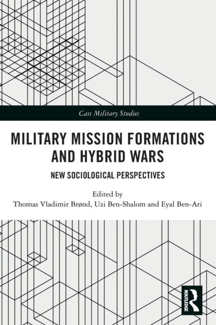 Military Mission Formations and Hybrid Wars: New Sociological Perspectives