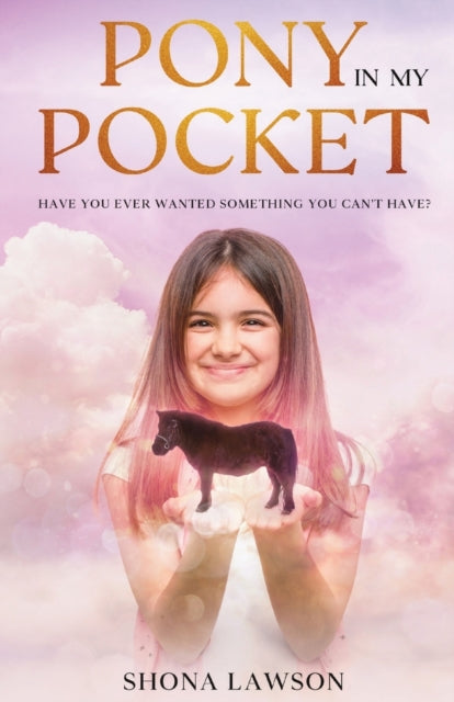 Pony in My Pocket: Have you ever wanted something you cant have?