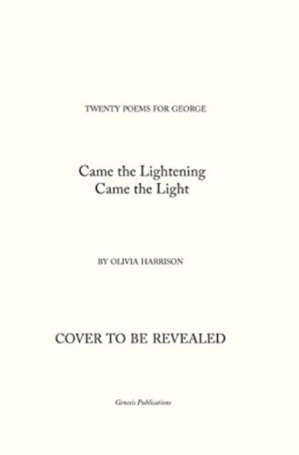 Came the Lightening, Came the Light: Twenty Poems for George