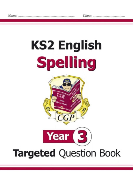 New KS2 English Year 3 Spelling Targeted Question Book (with Answers)