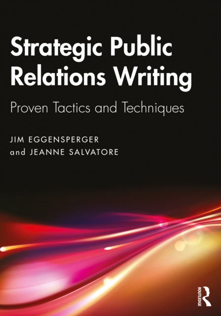 Strategic Public Relations Writing: Proven Tactics and Techniques