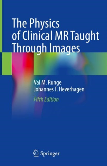 The Physics of Clinical MR Taught Through Images