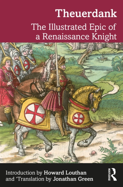 Theuerdank: The Illustrated Epic of a Renaissance Knight