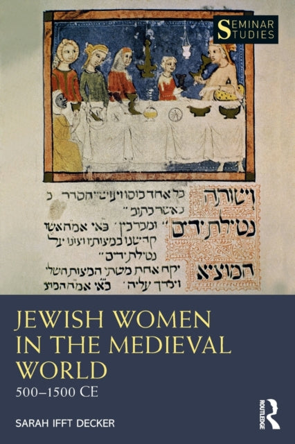 Jewish Women in the Medieval World: 500-1500 CE