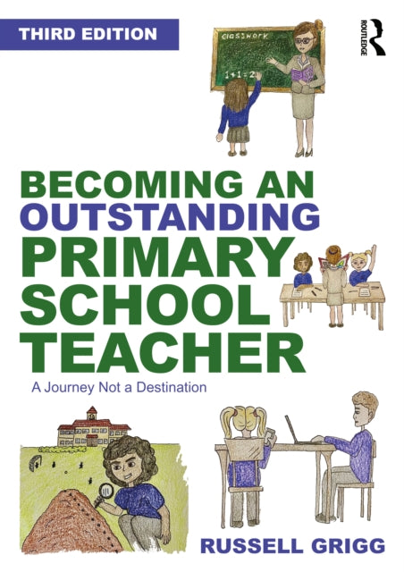 Becoming an Outstanding Primary School Teacher: A journey, not a destination