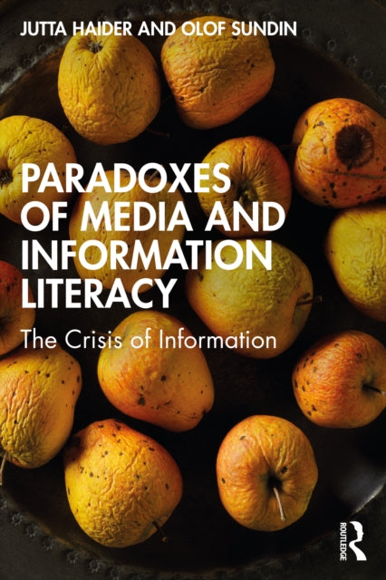 Paradoxes of Media and Information Literacy: The Crisis of Information