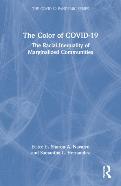The Color of COVID-19: The Racial Inequality of Marginalized Communities