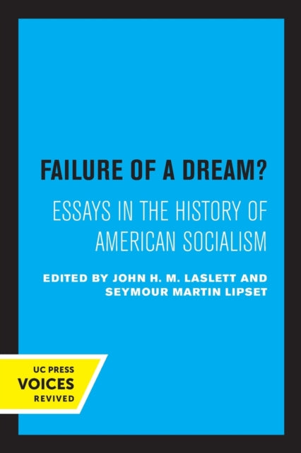 Failure of a Dream?: Essays in the History of American Socialism