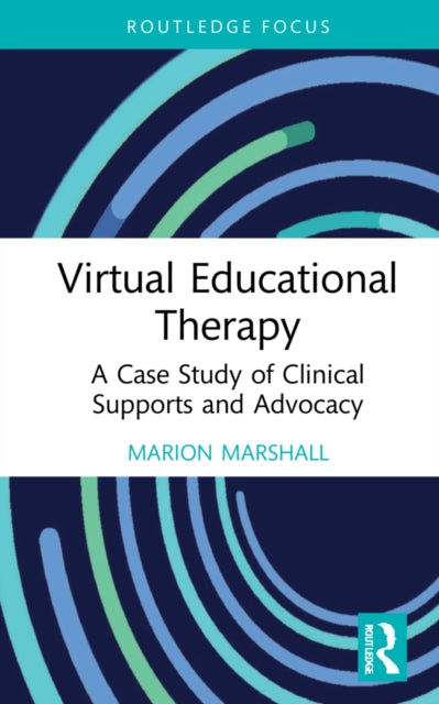 Virtual Educational Therapy: A Case Study of Clinical Supports and Advocacy